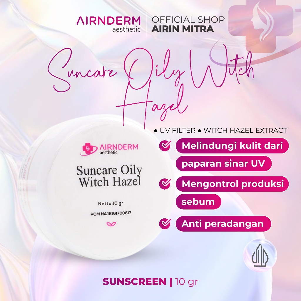 Suncare Oily Witch Hazel, Sunscreen Oily, Suncare Oily Airin, Skincare Airin Beauty