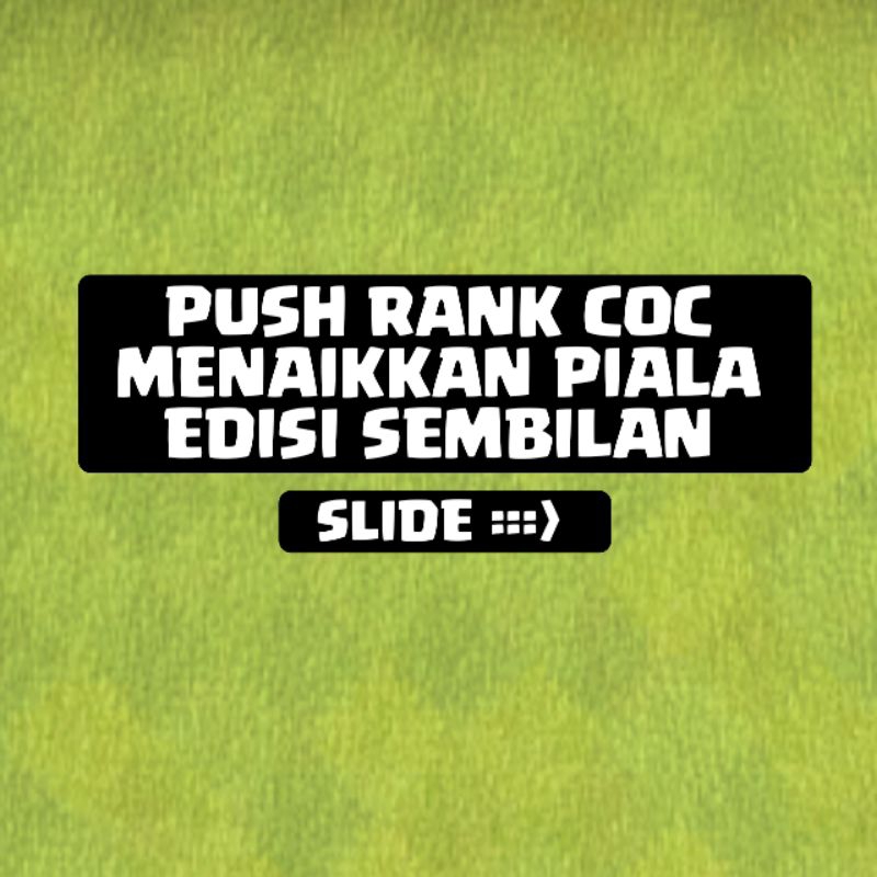 PUSH RANK AKUN COC/CLASH OF CLANS MENAIKKAN PIALA EDISI 9