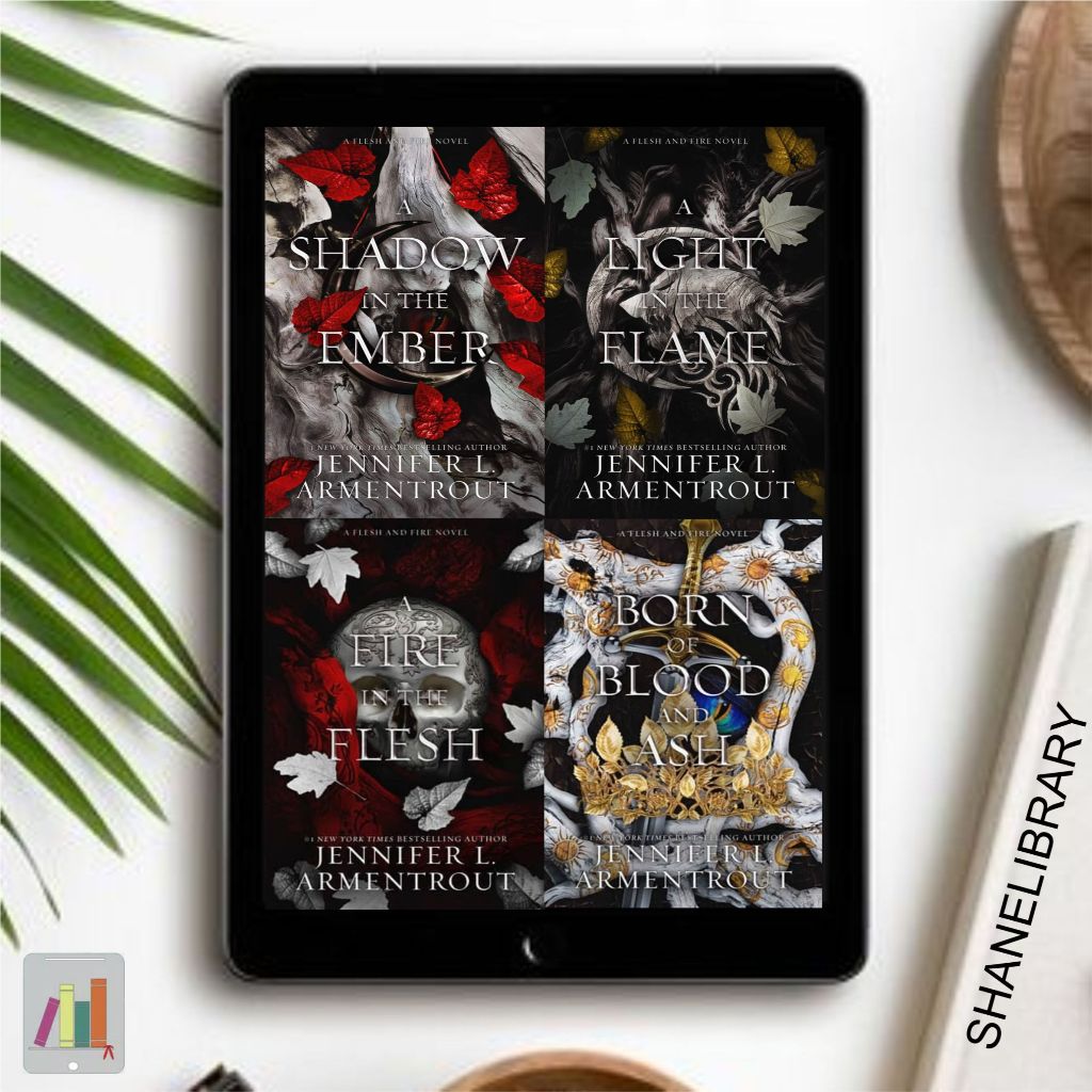 

A Shadow in The Ember, A Light in The Flame, A Fire in The Flesh by Jennifer L. Armentrout