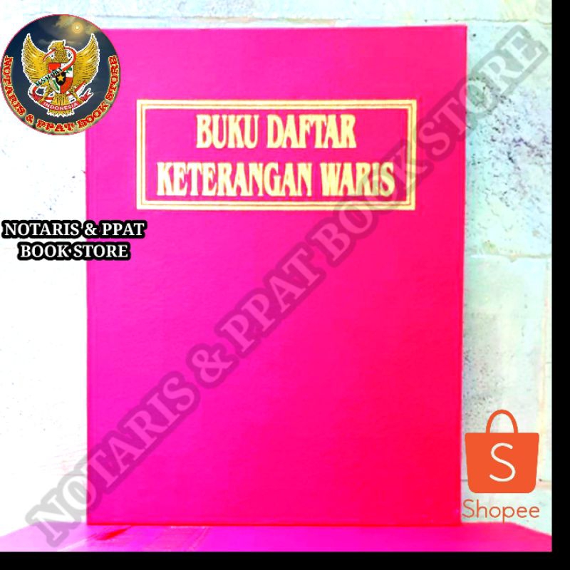 

BUKU DAFTAR KETERANGAN WARIS BUKU PENDUKUNG NOTARIS