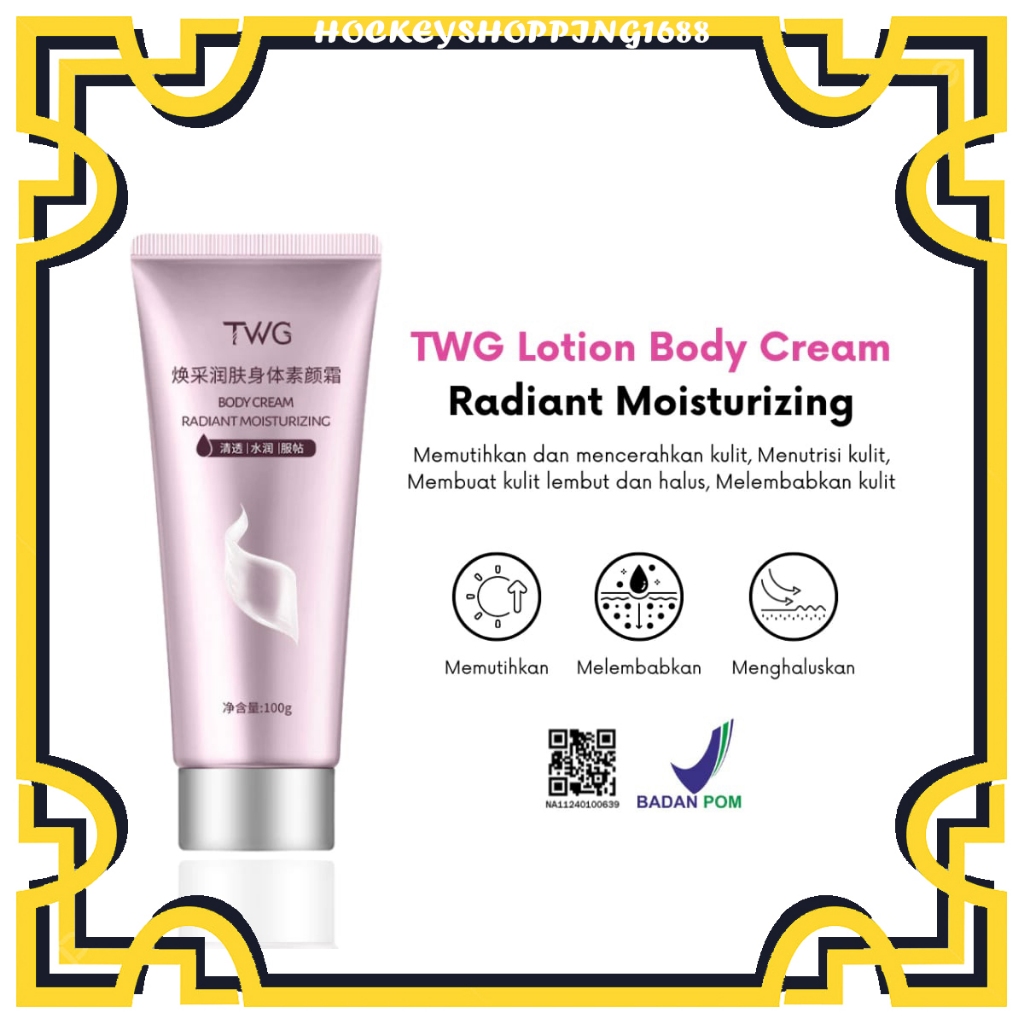 HS BPOM TWG PEMUTIH BADAN BODY LOTION CREAM RADIANT MOISTURIZING MENCERAHKAN TUBUH INSTANT