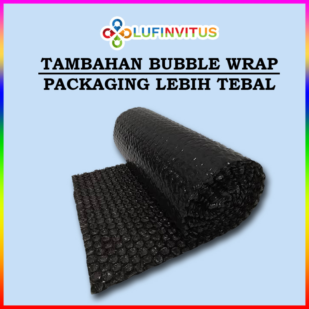 

Tambahan Bubble Wrap Di rekomendasikan Untuk Produk Yang berbahan kaca