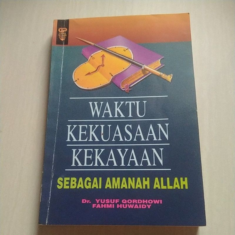 Waktu Kekuasaan Kekayaan Sebagai amanah Allah Dr Yusuf Qordhowi Fahmi