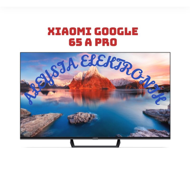 TV GOOGLE XIAOMI 65A PRO (65INCHI) BERGARANSI RESMI