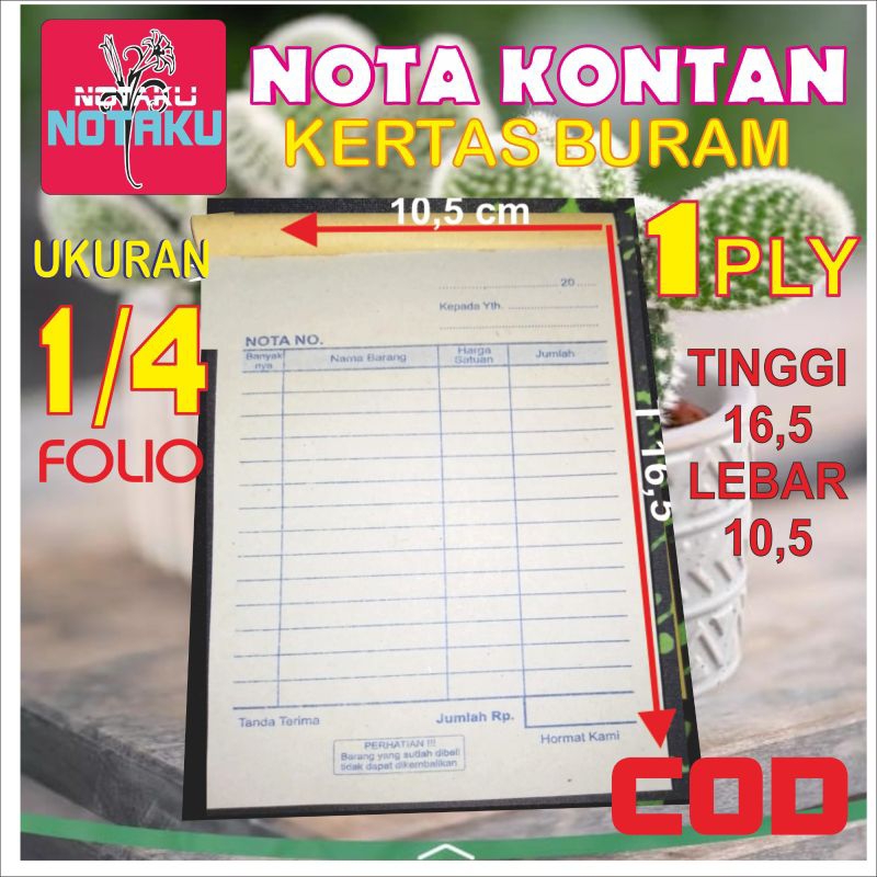 

nota kontan kertas buram 1 ply. isi 50. ukuran 1/4 folio.( 16,5 x 10,5 cm) ready