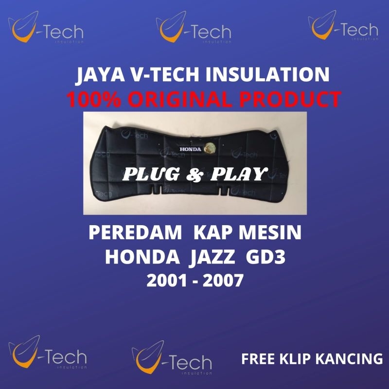 VTECH ORIGINAL  Peredam Panas & Suara Kap Mesin HONDA JAZZ GD 3