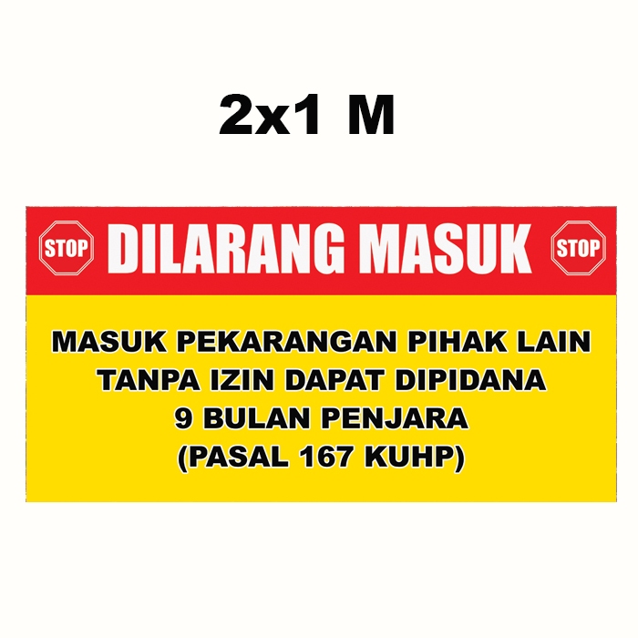 Banner Spanduk K3 Petunjuk Perhatian Dilarang Masuk Pekarangan Tanpa Izin 2x1 M