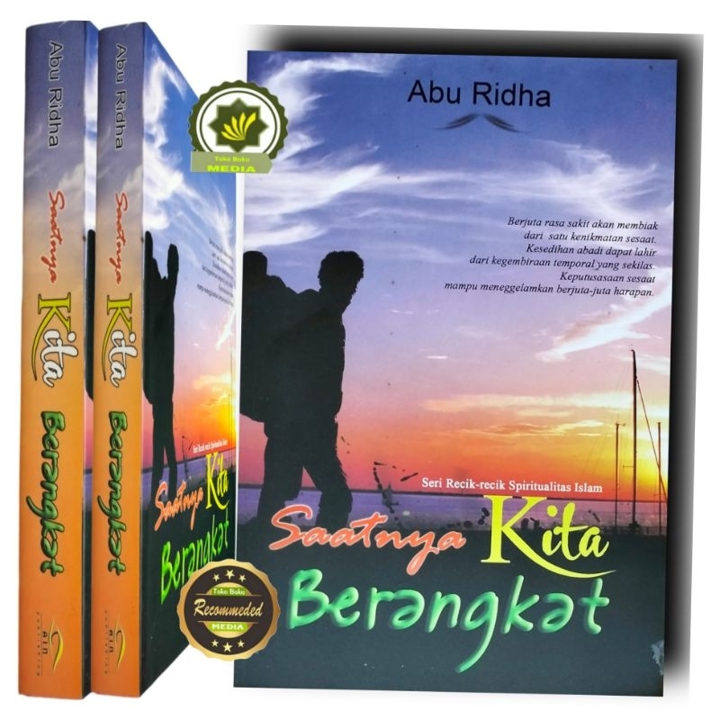 Buku SAATNYA KITA BERANGKAT Seri Recik Recik Spiritualitas Islam Percikan Hikmah Kisah Kehidupan Ber