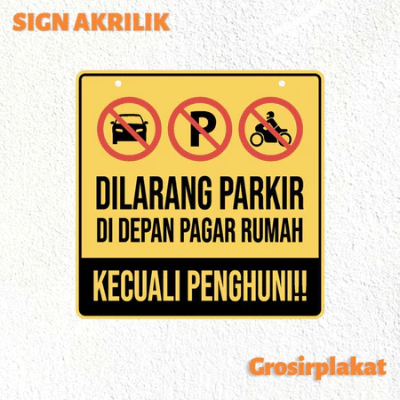 Sign Dilarang Parkir Depan Rumah Kecuali Penghuni Akrilik Custom