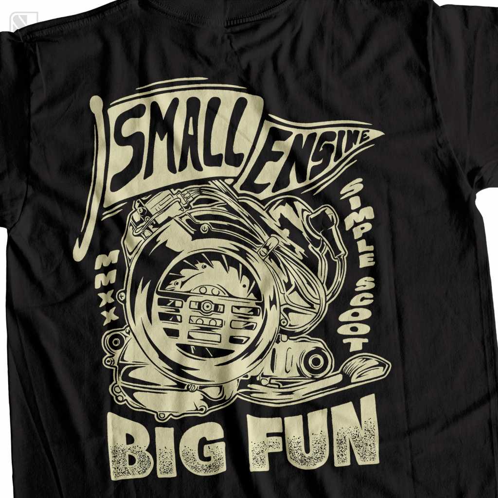 Kaos Scooter / Baju Scooter / Kaos Small Engine Big Fun#3