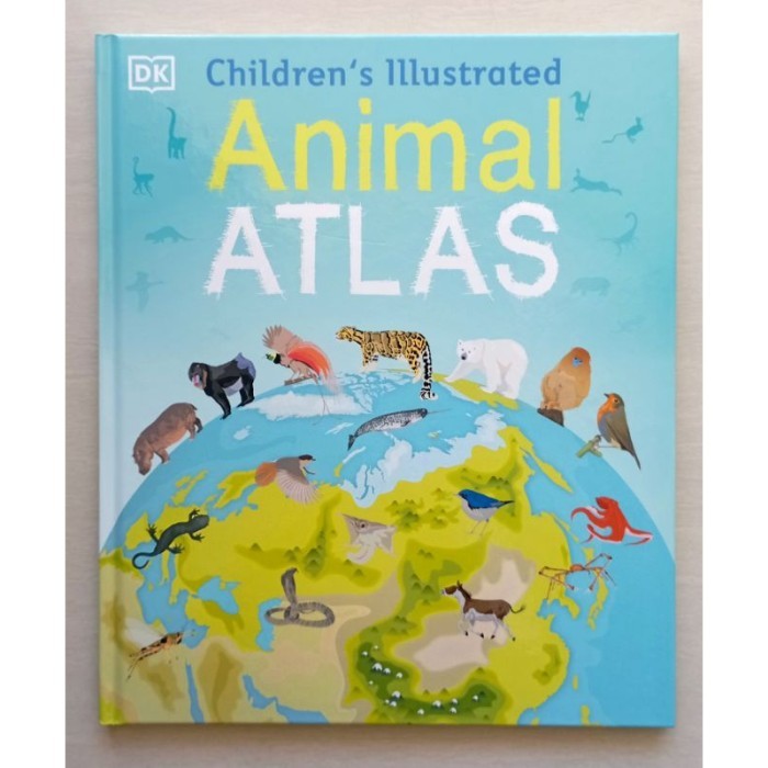DK Children's Illustrated Animal Atlas by DK