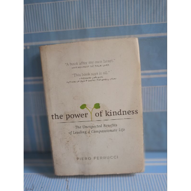IMPORT: THE POWER OF KIDNESS THE UNEXPECTEF BENEFITS OF LEADING A COMPASSIONATE LIFE by piero ferucc