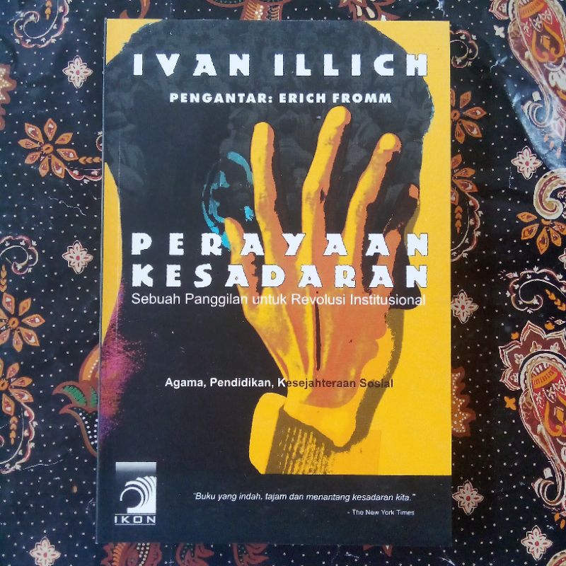 (ORIGINAL) Ivan Illich | PERAYAAN KESADARAN (Sebuah Panggilan untuk Revolusi Institusional)