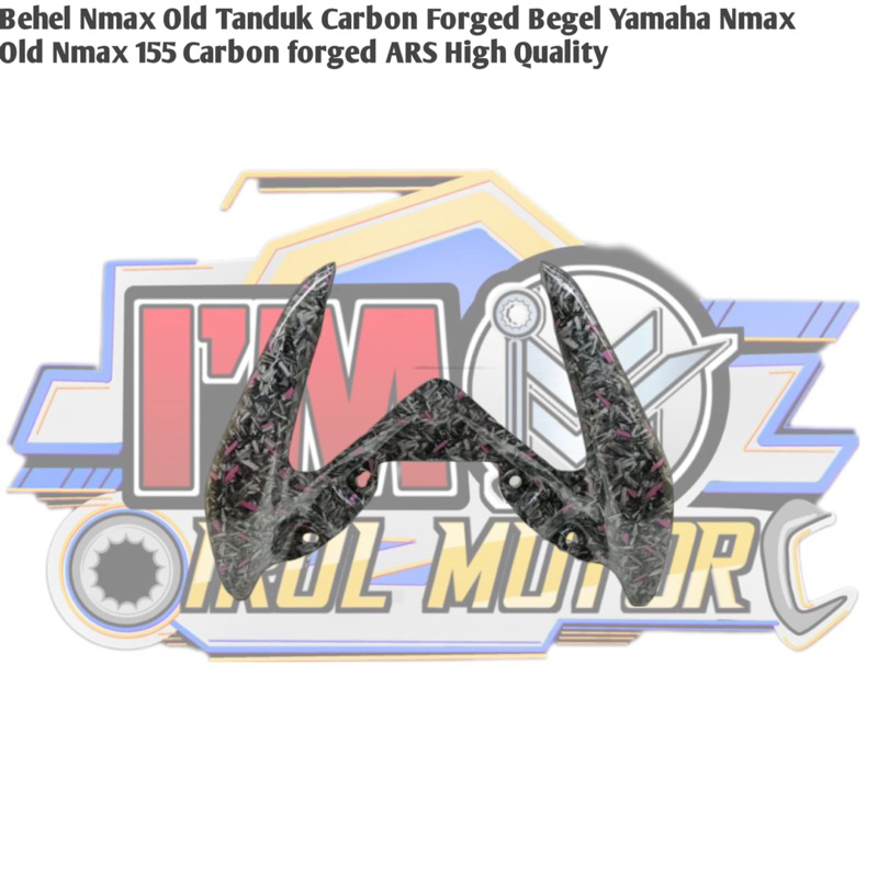 Behel Nmax Old Tanduk Carbon Forged Begel Yamaha Nmax Old Nmax 155 Carbon forged ARS High Quality