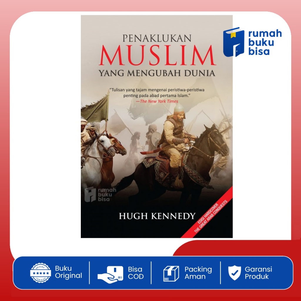 Penaklukan Muslim yang Mengubah Dunia Buku Sejarah Islam