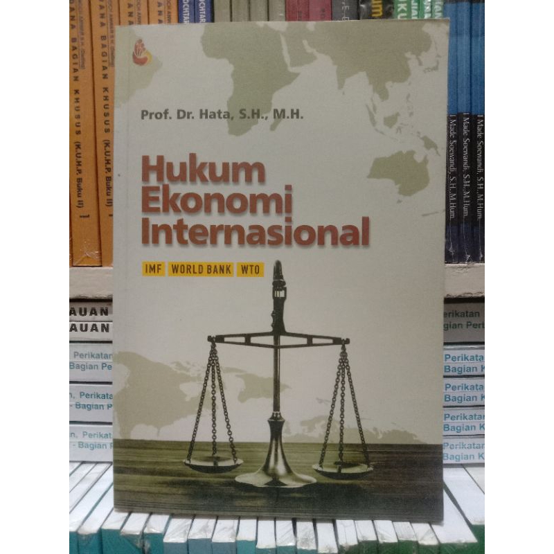 BUKU Hukum Ekonomi Internasional IMF WORLD BANK WTO _ Hata