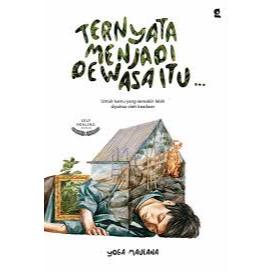 Gramedia Dumai - TERNYATA, MENJADI DEWASA ITU