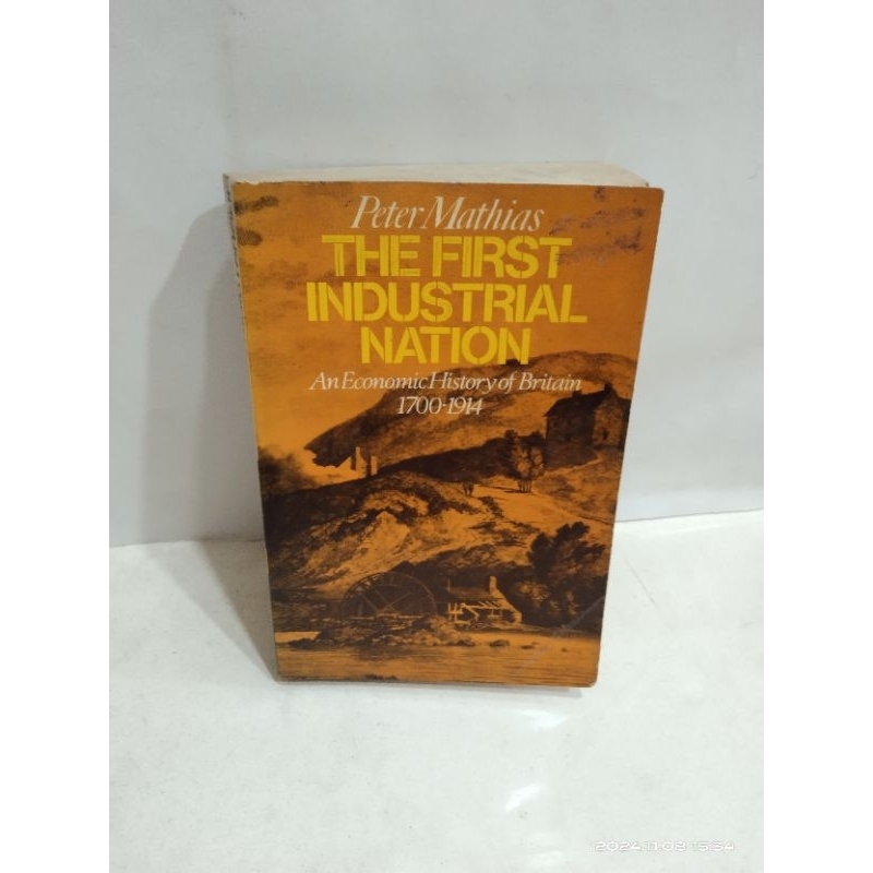 THE FIRST INDUSTRIAL NATION AN ECONOMIC HISTORY OF BRITAIN 1700-1914 buku ORIGINAL impor