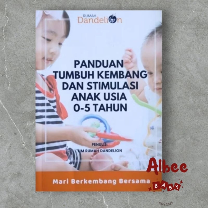 BUKU PANDUAN TUMBUH KEMBANG DAN STIMULASI ANAK USIA 0-5 TAHUN