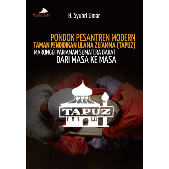 Bukunesia | TAPUZ Marunggi Pariaman: Sejarah Lengkap Pondok Pesantren Modern Sumatera Barat