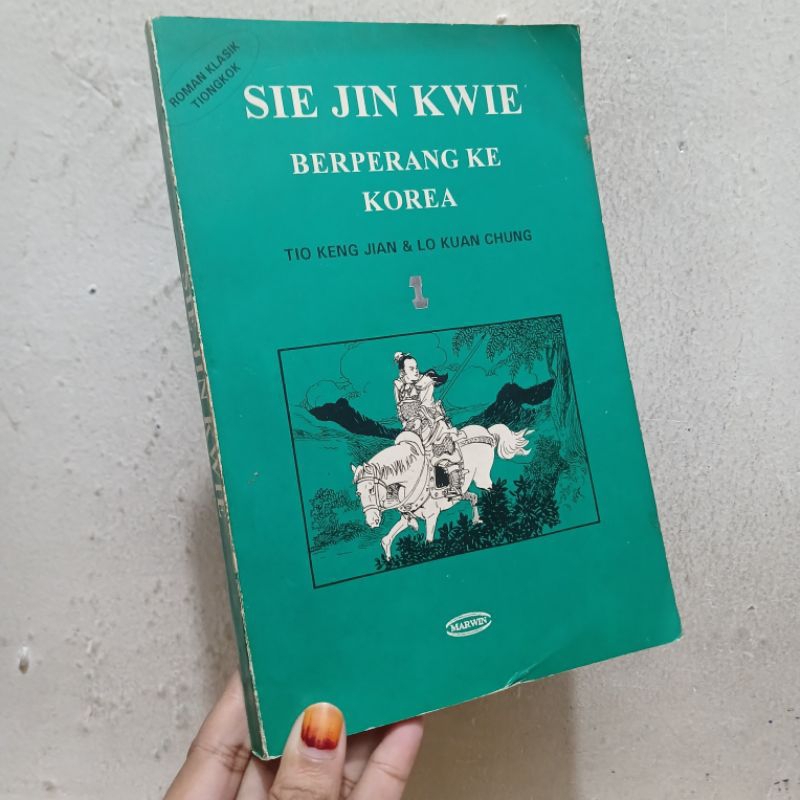 Sie Jin Kwie Berperang Ke Korea Buku 1 | Tio Keng Jian & Lo Kuan Chung
