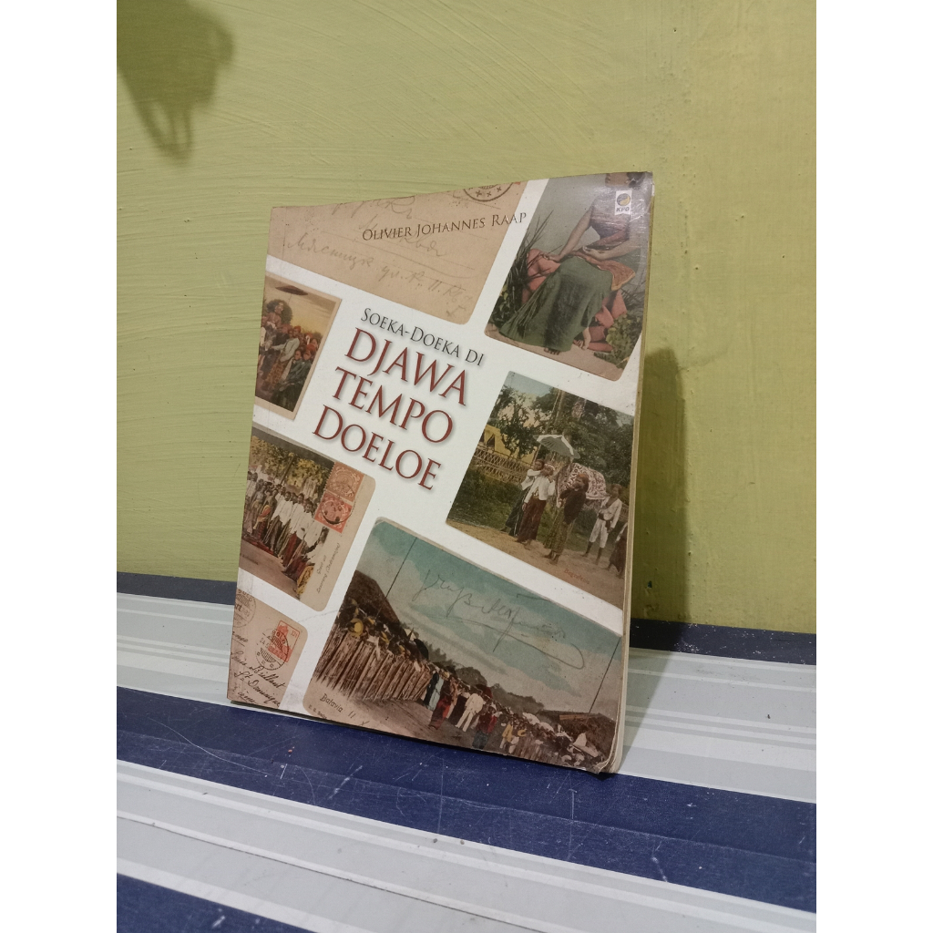 Buku Soeka-Doeka Di Djawa Tempo Doeloe - Oliver Johannes Raap