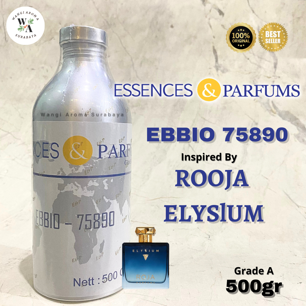 Bibit Parfum Essences EBBIO 75890 Searah ROOJA  ELYSlUM 500GR Segel
