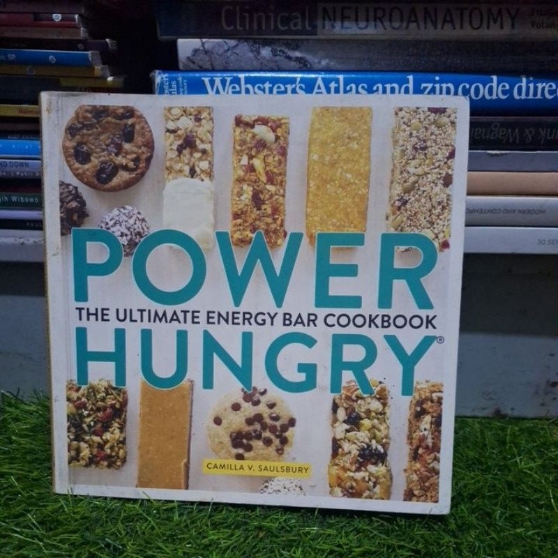 Power Hungry The ultimate Energy Bar Cookbook - Camilla V. Saulsbury ( Original )