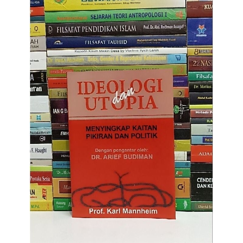 Ideologi dan Utopia: Menyingkap  Kaitan Pikiran dan Politik - Karl Mannheim