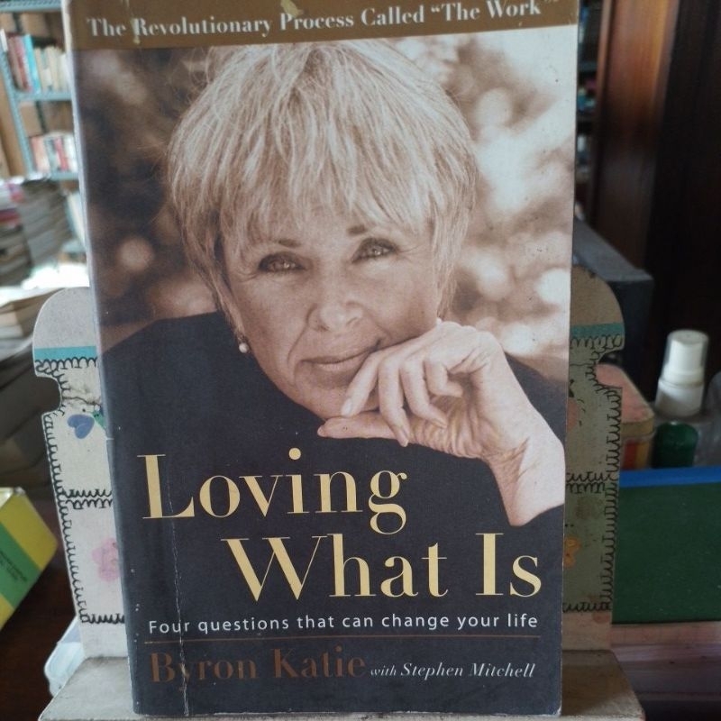 Loving What Is. Byron Katie