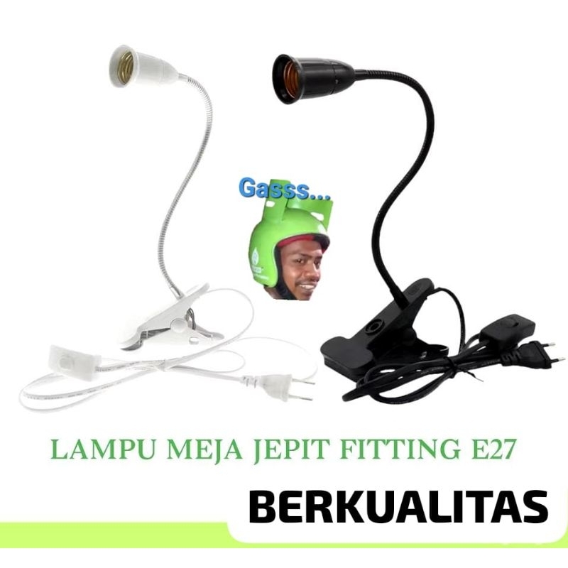 FITTING LAMPU JEPIT SERBAGUNA FLEKSIBLE / FITTING LAMPU MEJA JEPIT