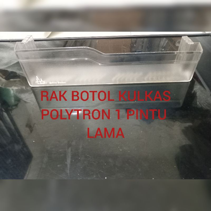 RAK PINTU KULKAS.RAK BOTOL KULKAS.RAK TEMPAT MINUMAN.KULKAS POLYTOR 1PINTU ISOCOOL.SECOND ORIGINAL