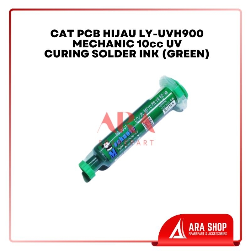 CAT PCB HIJAU LY-UVH900 MECHANIC 10CC UV CURING SOLDERMASK INK (GREEN)