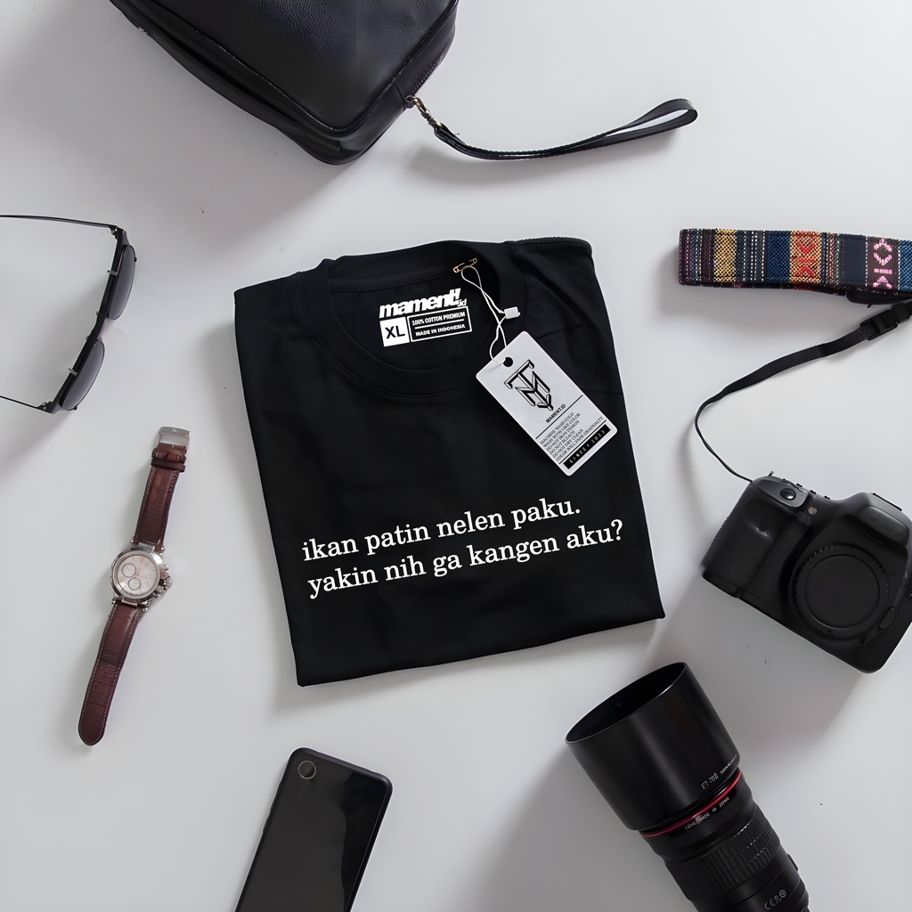 Kaos Kata Ikan Patin Nelen Paku Yakin Ga Kangen Aku Cotton Combed 24s