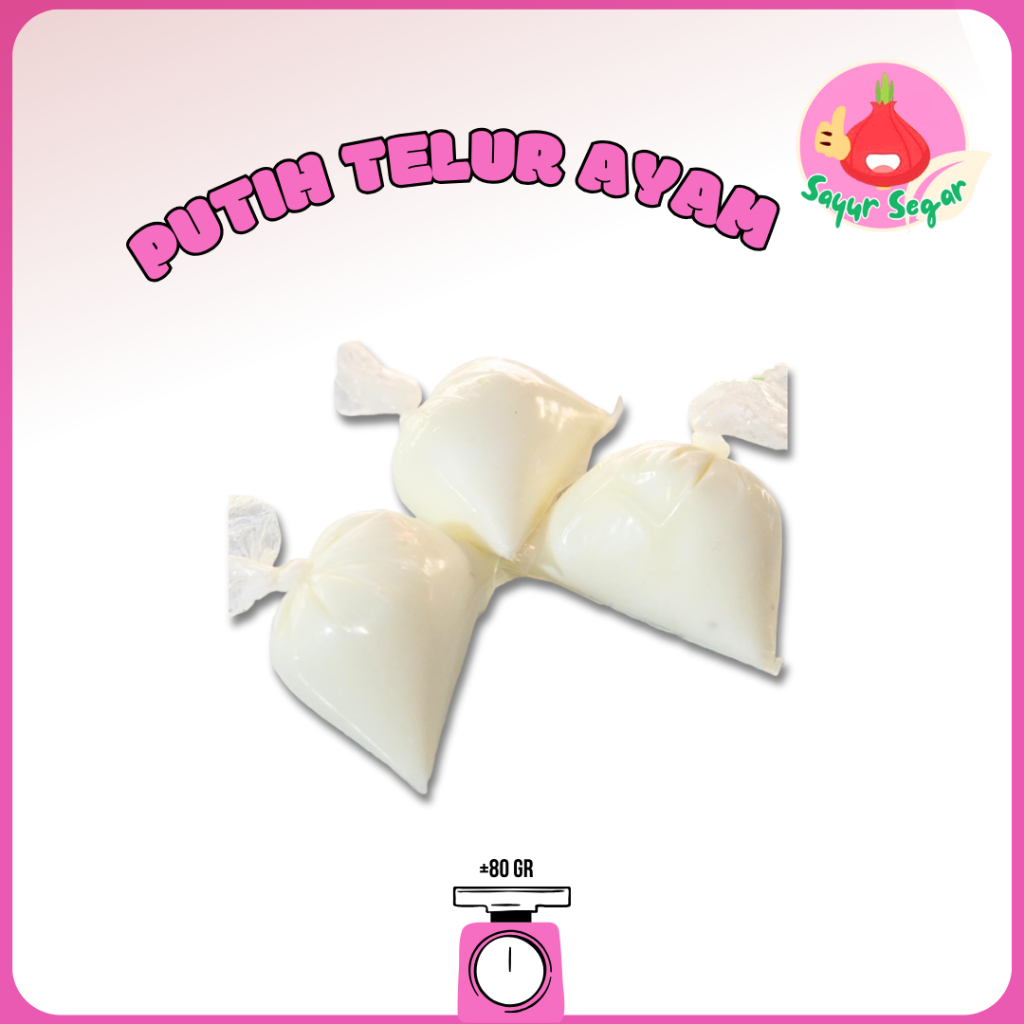 

Sayur Segar - Putih Telur Ayam/ Chicken Egg White -+80 gr