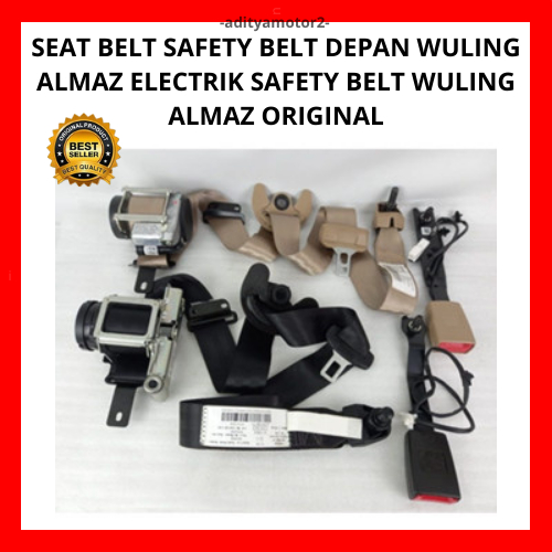 SEAT BELT SAFETY BELT DEPAN WULING ALMAZ ELECTRIK SAFETY BELT WULING ALMAZ ORIGINAL