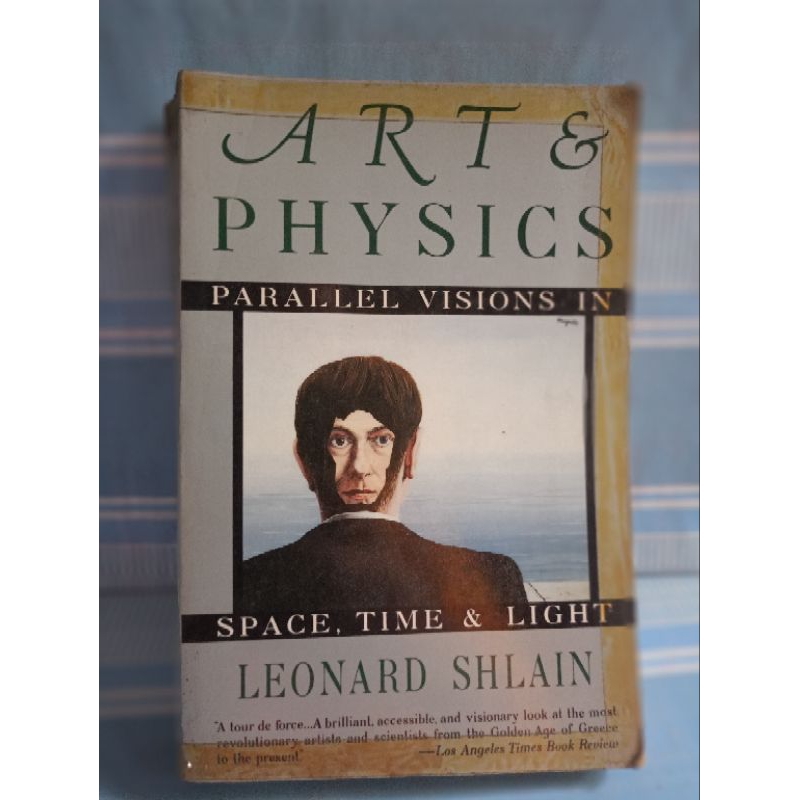 IMPORT: ART&PHYSICS PARALLEL VISIONS IN SPACE,TIME&LIGHTby Leonard shlain
