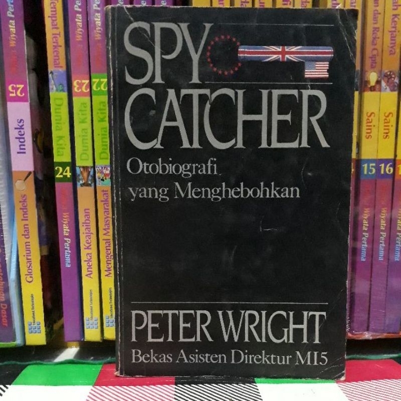 PETER WRIGHT SPY CATCHER OTOBIOGRAFI YANG MENGHEBOHKAN