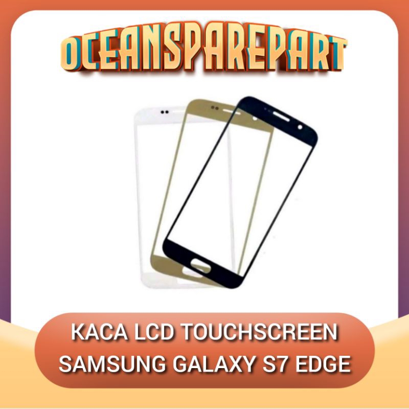 KACA DEPAN LCD SAMSUNG GALAXY S7 EDGE