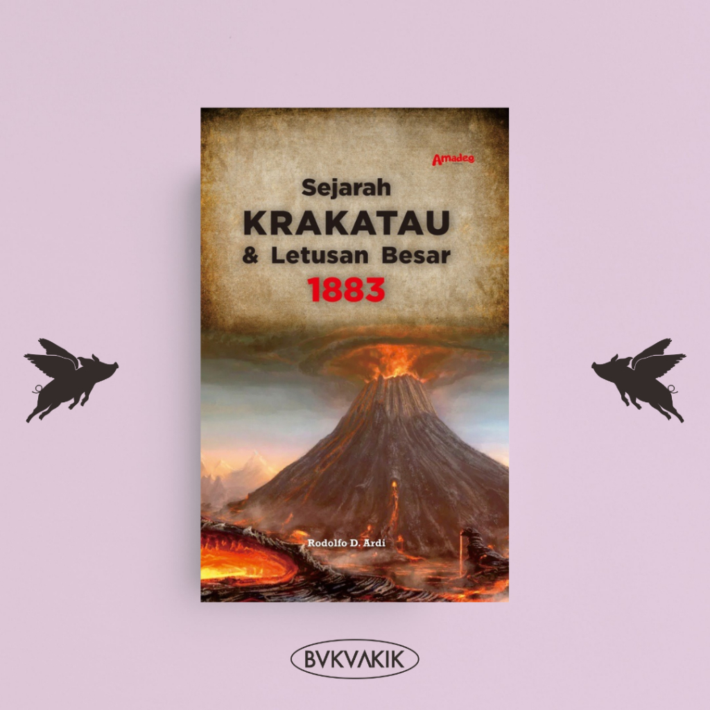 Sejarah Krakatau & Letusan Besar 1883 - Rodolfo D. Ardi