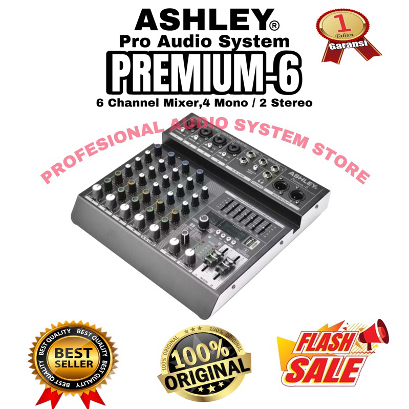 MIXER ASHLEY 6 CHANNEL 4 MONO 2 STEREO PREMIUM 6 PREMIUM6 PREMIUM-6 ORIGINAL BERGARANSI RESMI ASHLEY