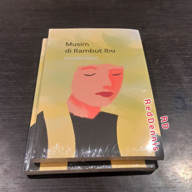 Kumpulan Cerpen: Musim di Rambut Ibu - Mashdar Zainal