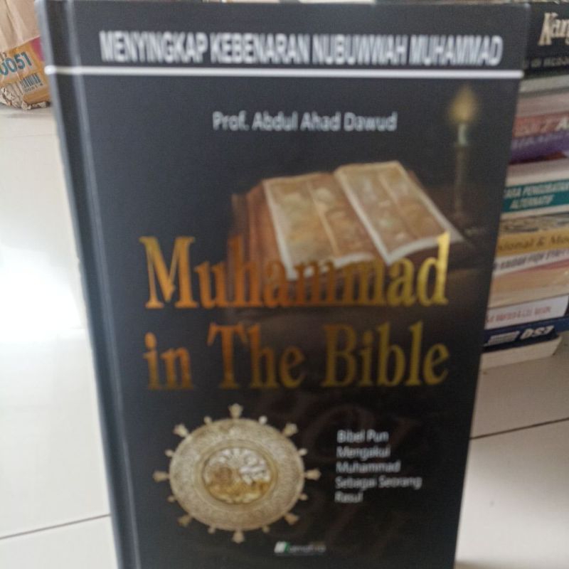 Buku Muhammad in The Bible Menyingkap Kebenaran NUBUWWAH MUHAMMAD Prof. Abdul Ahad Dawud (al mahira)