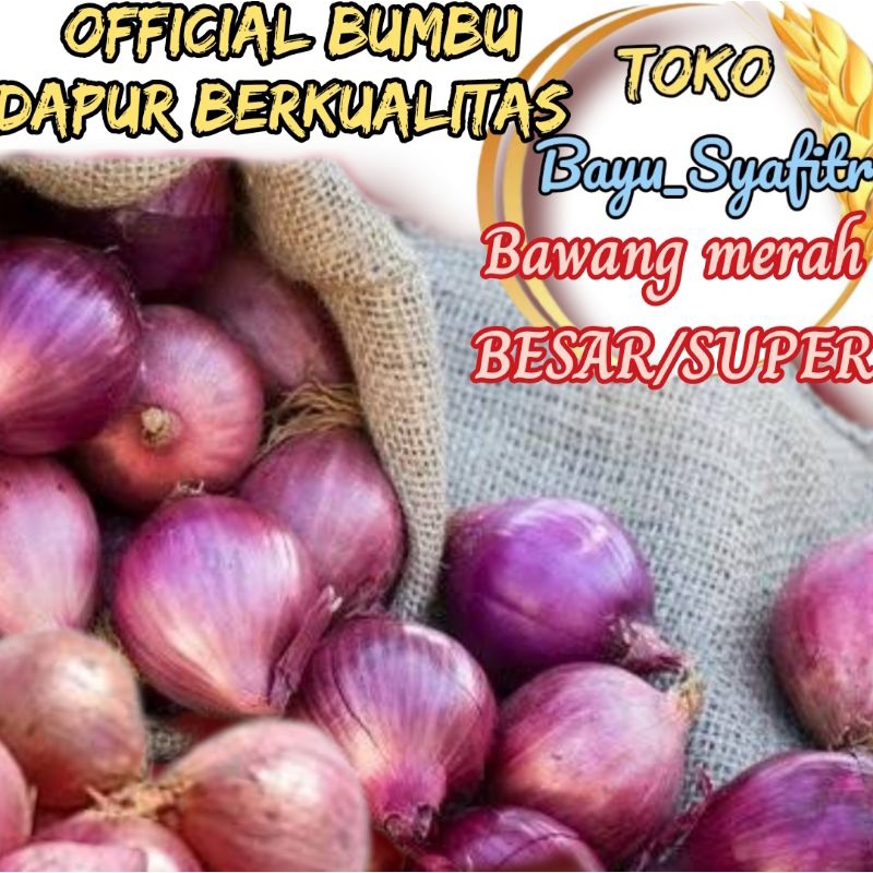 

Bawang merah 1kg ukuran jumbo fress & baru