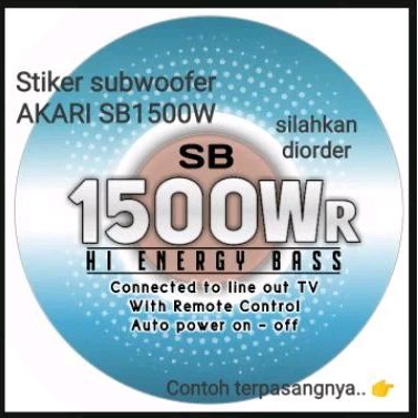 

stiker subwoofer akari sb1500W