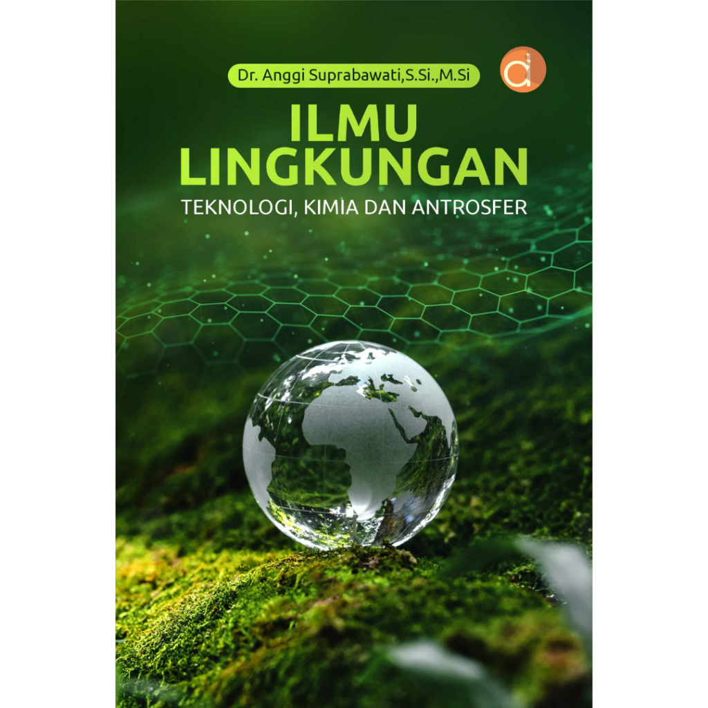 Deepublish - Buku Ilmu Lingkungan Teknologi, Kimia dan Antrosfer - Sains dan Teknologi