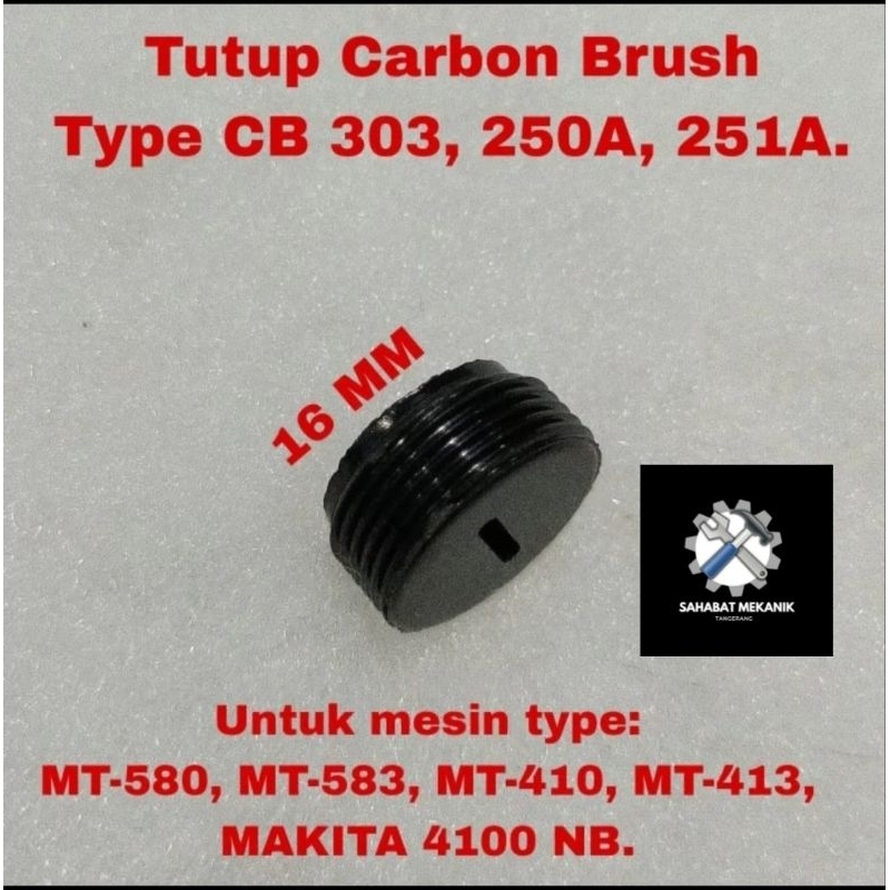 Tutup Carbon Brush CB 303 Dop Penutup Rumah Arang CB303 MT580 MT410 MT413 4100NB