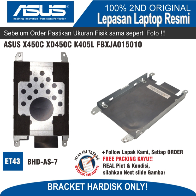 ET43 BHD-AS-7 BRACKET HARDISK LAPTOP ASUS X450C XD450C K405L FBXJA015010 13NB01A1AM0401