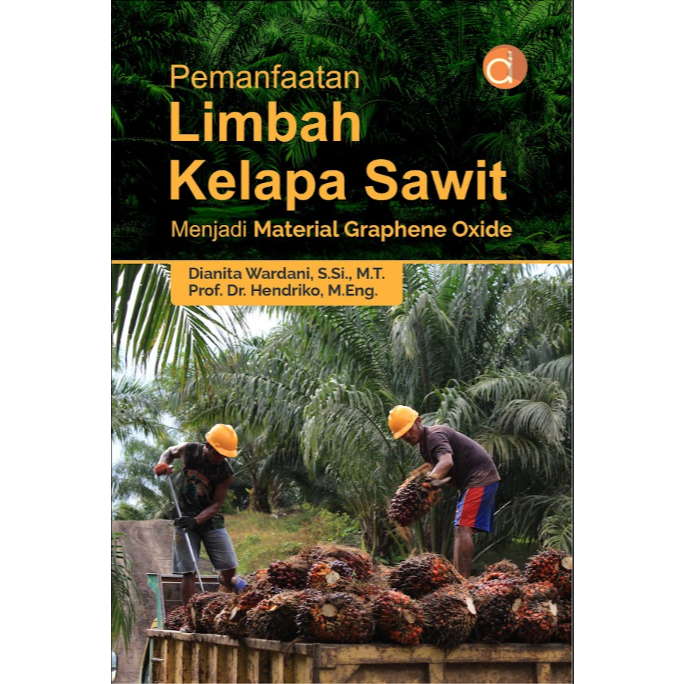 Buku Pemanfaatan Limbah Kelapa Sawit Menjadi Material Graphene Oxide - Dianita Wardani