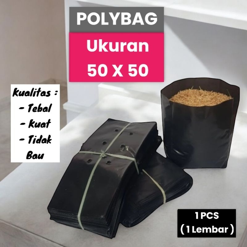 POLYBAG TANAMAN UKURAN 50 X 50 ( 1 PCS ) - POLYBAG PLASTIK TEBAL - POLYBAG LENTUR - POLYBAG HITAM - 
